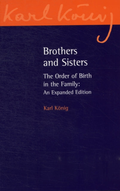 Brothers and Sisters: The Order of Birth in the Family: An Expanded Edition