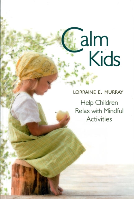 Calm Kids: Help Children Relax with Mindful Activities