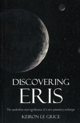 Discovering Eris: The Symbolism and Significance of a New Planetary Archetype