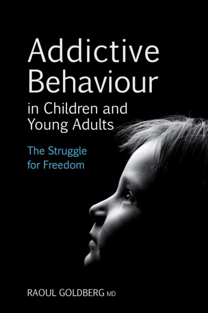 Addictive Behaviour in Children and Young Adults: The Struggle for Freedom