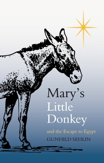 Mary's Little Donkey: And the Escape to Egypt