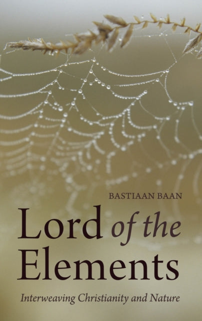 Lord of the Elements: Interweaving Christianity and Nature