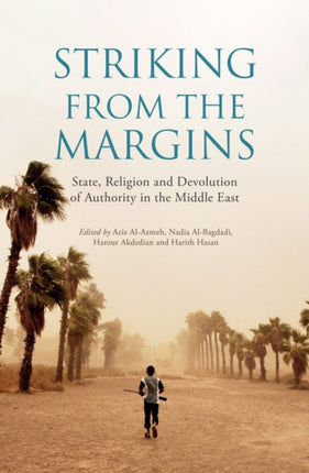 Striking From The Margins: State, Religion and Devolution of Authority in the Middle East