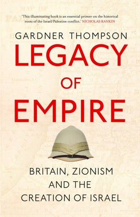 Legacy of Empire: Britain, Zionism and the Creation of Israel