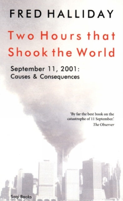 Two Hours That Shook the World: September 11, 2001 - Causes and Consequences