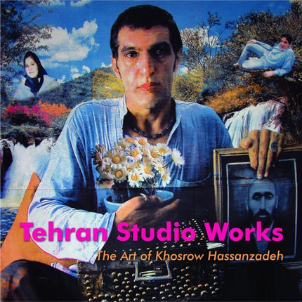 Tehran Studio Works: The Art of Khosrow Hassanzadeh