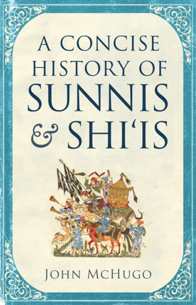 A Concise History of Sunnis and Shi`is