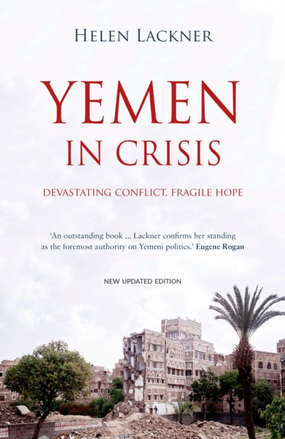 Yemen In Crisis: Devastating Conflict, Fragile Hope