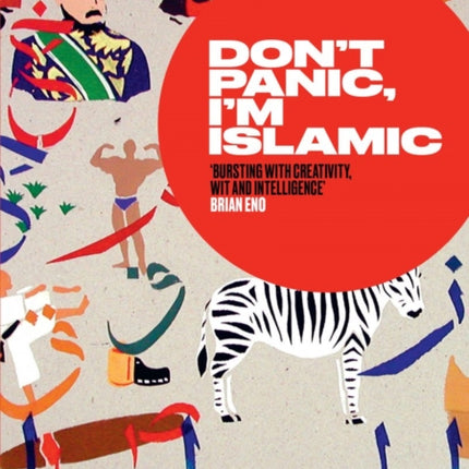 Don't Panic, I'm Islamic: How to Stop Worrying and Learn to Love the Alien Next Door