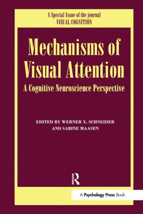 Mechanisms Of Visual Attention A Cognitive Neuroscience Perspective A Special Issue of Visual Cognition Special Issues of Visual Cognition