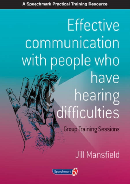 Effective Communication with People Who Have Hearing Difficulties: Group Training Sessions