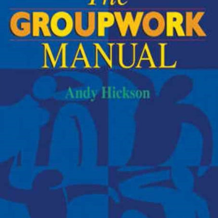 The Groupwork Manual