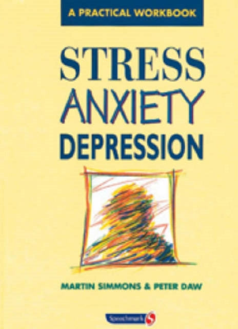 Stress, Anxiety, Depression: A guide to humanistic counselling and psychotherapy