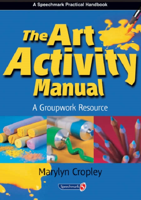 The Art Activity Manual: A Groupwork Resource