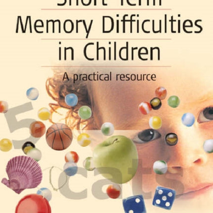 Short-Term Memory Difficulties in Children: A Practical Resource