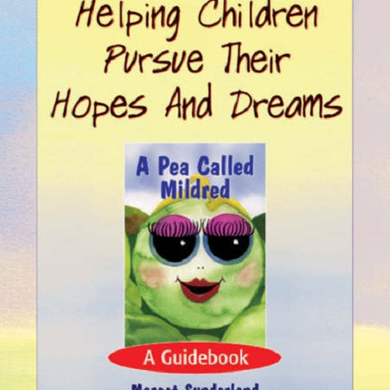 Helping Children Pursue Their Hopes and Dreams: A Guidebook