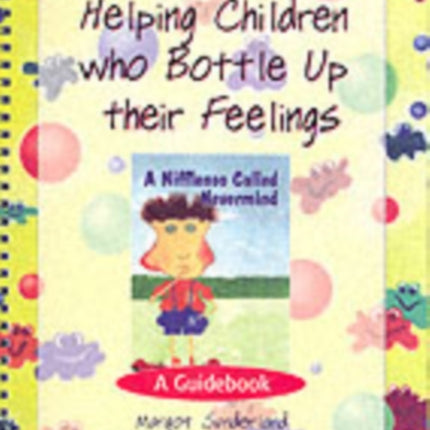 Helping Children Who Bottle Up Their Feelings: A Guidebook