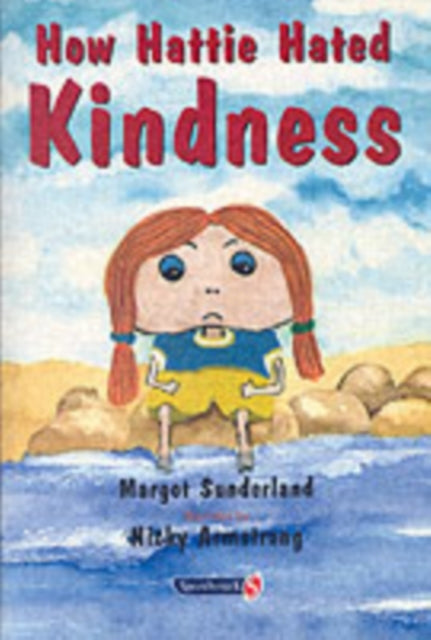 How Hattie Hated Kindness: A Story for Children Locked in Rage of Hate