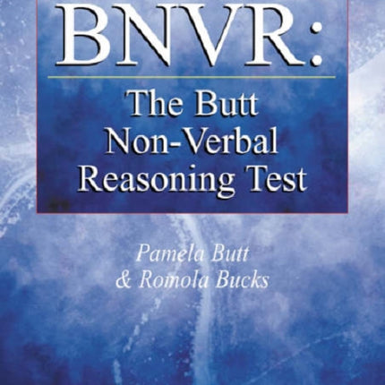 BNVR: The Butt Non-Verbal Reasoning Test: The Butt Non-Verbal Reasoning Test