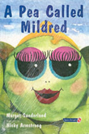 A Pea Called Mildred: A Story to Help Children Pursue Their Hopes and Dreams