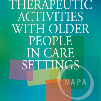 The Good Practice Guide to Therapeutic Activities with Older People in Care Settings