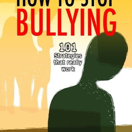 How to Stop Bullying: 101 Strategies That Really Work