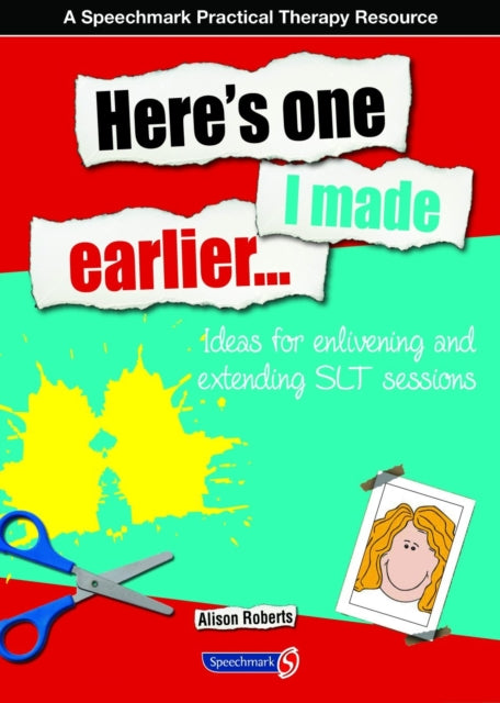 Here's One I Made Earlier: Ideas for Enlivening and Extending SLT Sessions