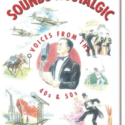 Sounds Nostalgic Voices from the 40s and 50s