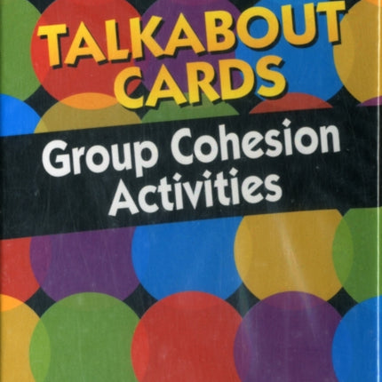 Talkabout Cards - Group Cohesion Games: Group Cohesion Activities