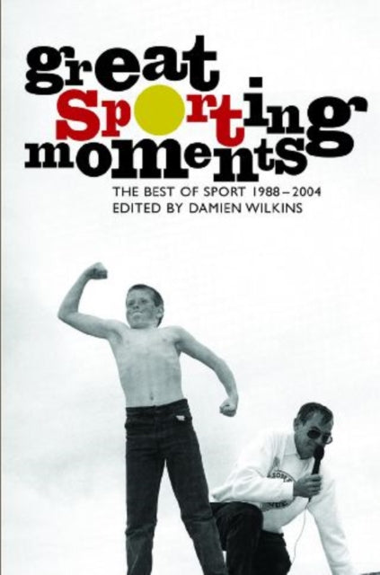 Great Sporting Moments Best of Sport 19982004 Best of Sport 19882004