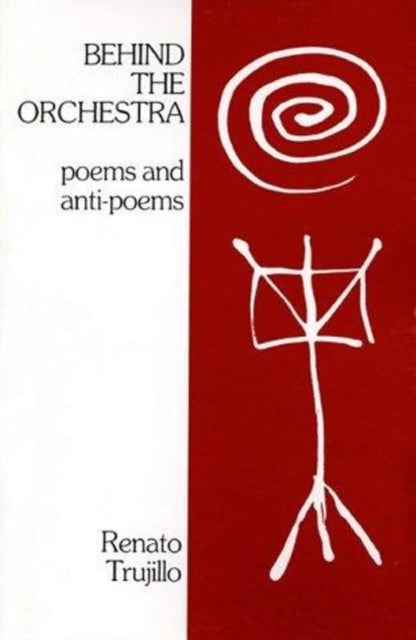 Behind the Orchestra: Poems and Anti-Poems