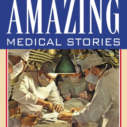 Amazing Medical Stories
