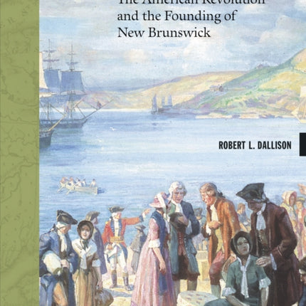 Hope Restored: The American Revolution and the Founding of New Brunswick