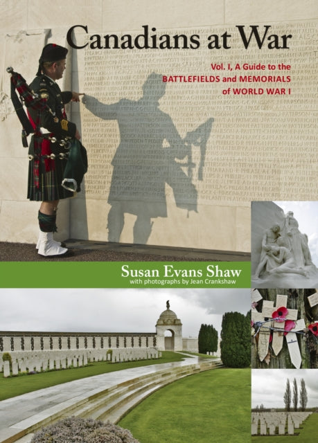 Canadians at War, Vol. 1: A Guide to the Battlefields and Memorials of World War I