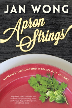 Apron Strings: Navigating Food and Family in France, Italy, and China