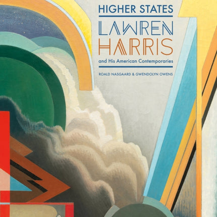 Higher States: Lawren Harris and His American Contemporaries