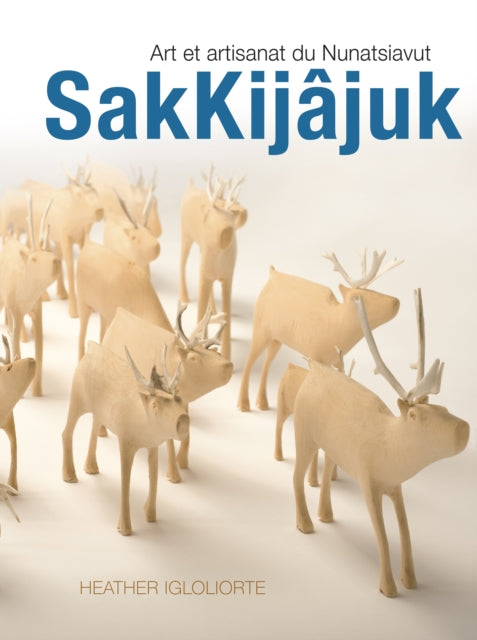 SakKijâjuk: Art et artisanat du Nunatsiavut