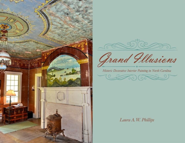 Grand Illusions: Painted Interiors and North Carolina Architecture