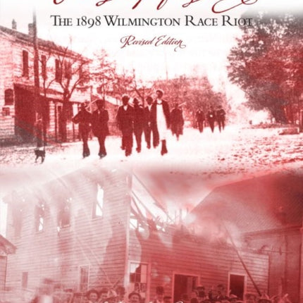 A Day of Blood  The 1898 Wilmington Race Riot