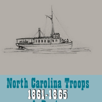 North Carolina Troops 18611865 A Roster Volume 22