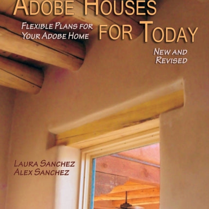 Adobe Houses for Today Flexible Plans for Your Adobe Home