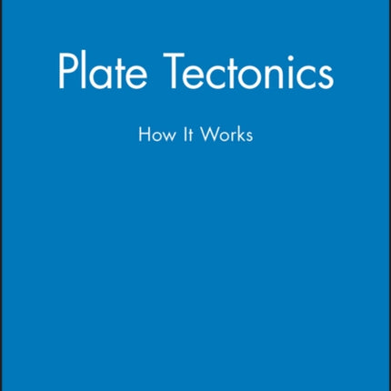 Plate Tectonics: How It Works