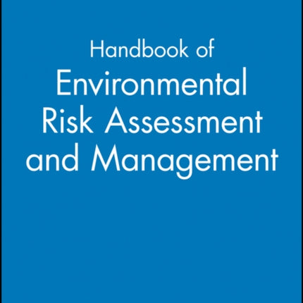 Handbook of Environmental Risk Assessment and Management