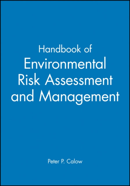 Handbook of Environmental Risk Assessment and Management