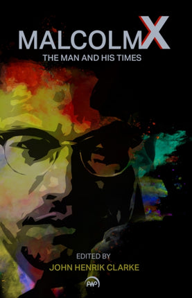 Malcolm X: The Man And His Times