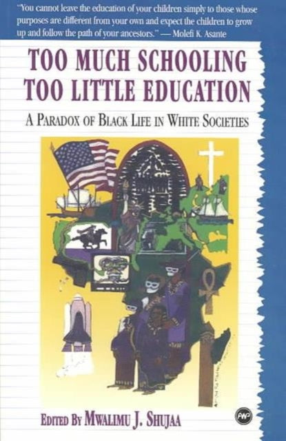 Too Much Schooling, Too Little Education: A Paradox of Black Life in White Societies