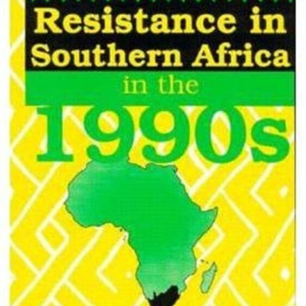 Recolonization And Resistance In Southern Africa In The 1990s