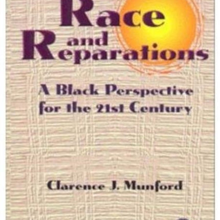 Race And Reparations: A Black Perspective for the 21st Century