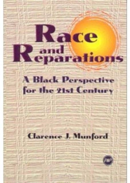 Race And Reparations: A Black Perspective for the 21st Century