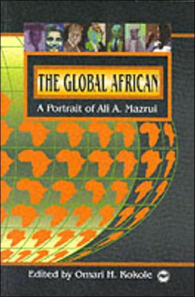 The Global African: A Portrait of Ali A Mazrui